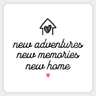 New Adventures New Memories New Home Sticker